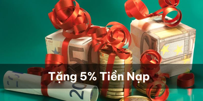 Tặng 5% tiền nạp