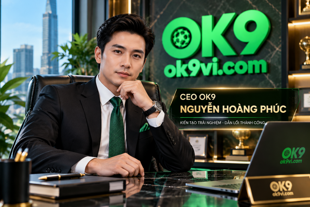 CEO OK9 Nguyễn Hoàng Phúc