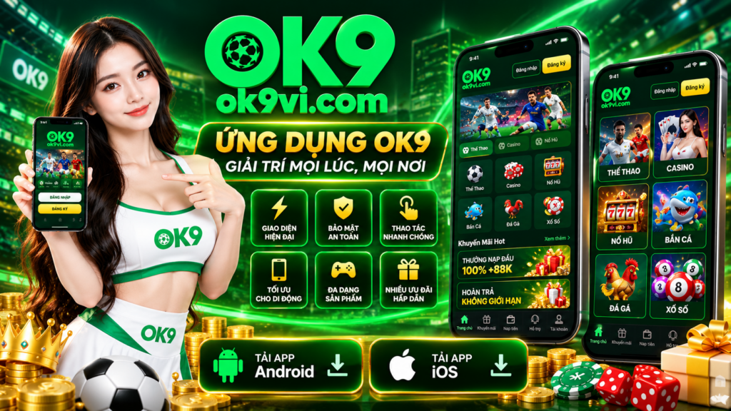 Tổng quan ứng dụng OK9 trên điện thoại