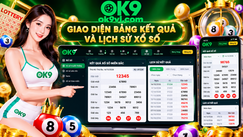 Giao diện bảng kết quả và lịch sử Xổ Số OK9