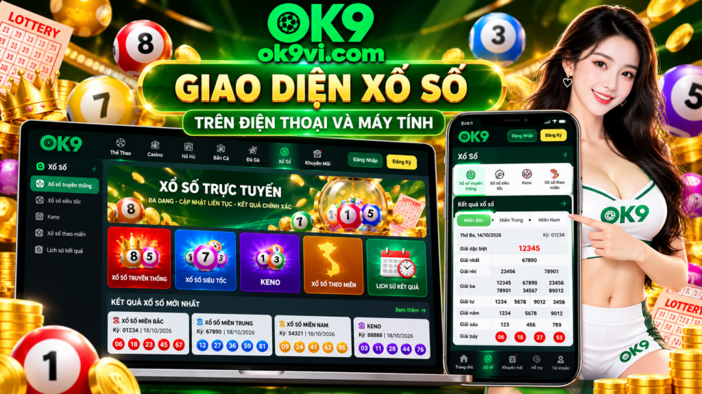 Giao diện Xổ Số OK9 trên điện thoại và máy tính